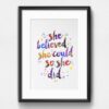 Dignovel Studios Unframed She believed she could, so she did Inspirational Quotes Watercolor Art Print Wall Art Poster Home Decor Hanging dnc40 - Image 6