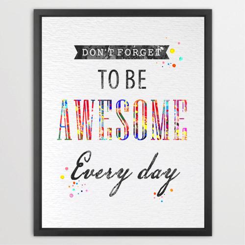 Dignovel Studios Unframed Do not forget to be Awesome every day Inspirational Quote Home Decor N145 Watercolor Art Print Wall Art Poster Home Decor Hanging DN145