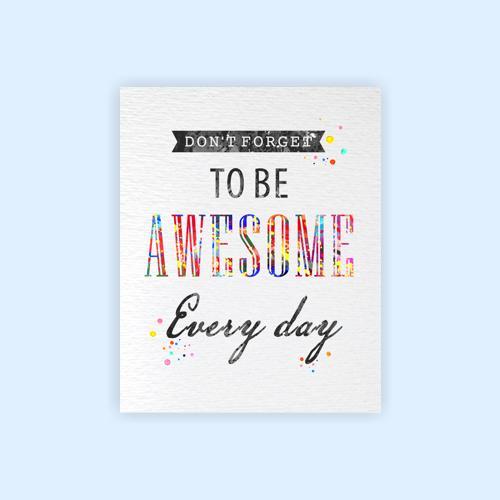Dignovel Studios Unframed Do not forget to be Awesome every day Inspirational Quote Home Decor N145 Watercolor Art Print Wall Art Poster Home Decor Hanging DN145 - Image 2