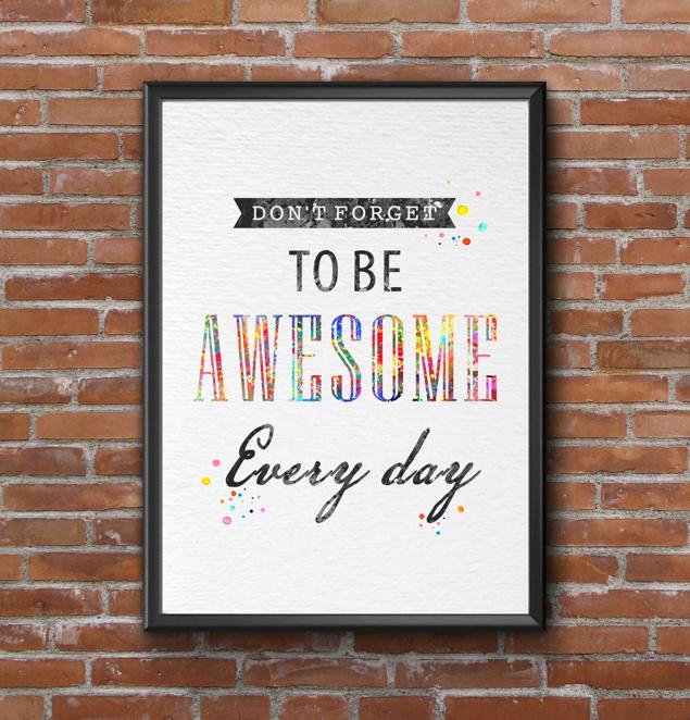 Dignovel Studios Unframed Do not forget to be Awesome every day Inspirational Quote Home Decor N145 Watercolor Art Print Wall Art Poster Home Decor Hanging DN145 - Image 7