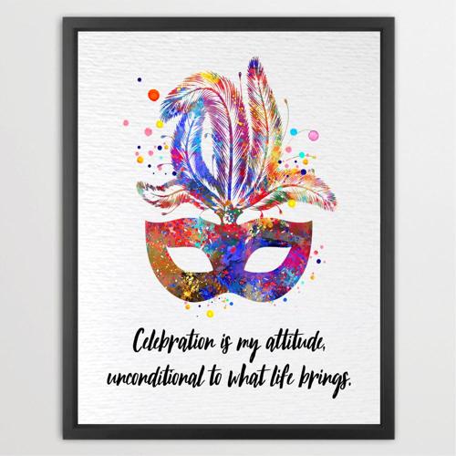 Dignovel Studios Unframed Carnival Mask Feather Inspirational Quote Life Wisdom Celebration is my Attitude Unconditional to What Life Brings Watercolor Art Print Wall Art Poster Home Decor Hanging DN803