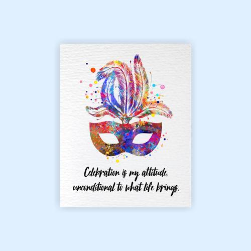 Dignovel Studios Unframed Carnival Mask Feather Inspirational Quote Life Wisdom Celebration is my Attitude Unconditional to What Life Brings Watercolor Art Print Wall Art Poster Home Decor Hanging DN803 - Image 2