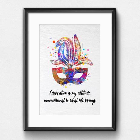 Dignovel Studios Unframed Carnival Mask Feather Inspirational Quote Life Wisdom Celebration is my Attitude Unconditional to What Life Brings Watercolor Art Print Wall Art Poster Home Decor Hanging DN803 - Image 6