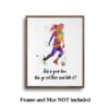 Dignovel Studios Unframed Soccer Girl Female Soccer Player Sports Inspirational Quotes Watercolor Art Print Wall Art Poster Home Decor Hanging DN823 - Image 5